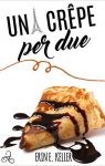 "Una crêpe per due"