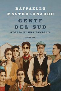 Gente del sud. Storia di una famiglia. di R. Mastrolonardo